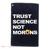 Trust Science Not Morons Golf Towel thumb 0