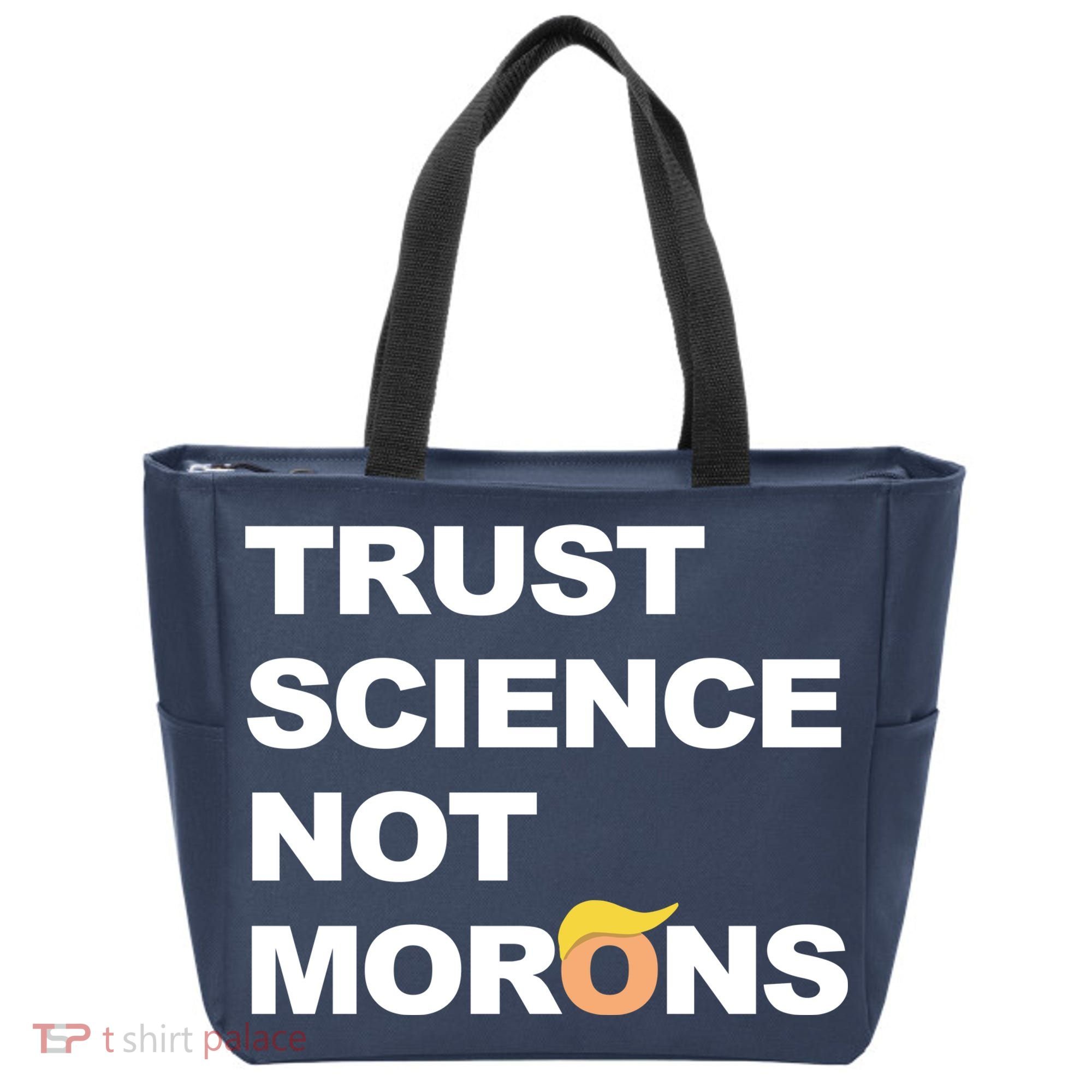 Trust Science Not Morons Tote Bag