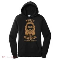 Trust The Carpenter Jesus Christ John 1:12 Women's Hoodie thumb 0