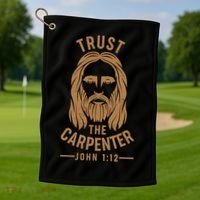 Trust The Carpenter Jesus Christ John 1:12 Golf Towel thumb 1