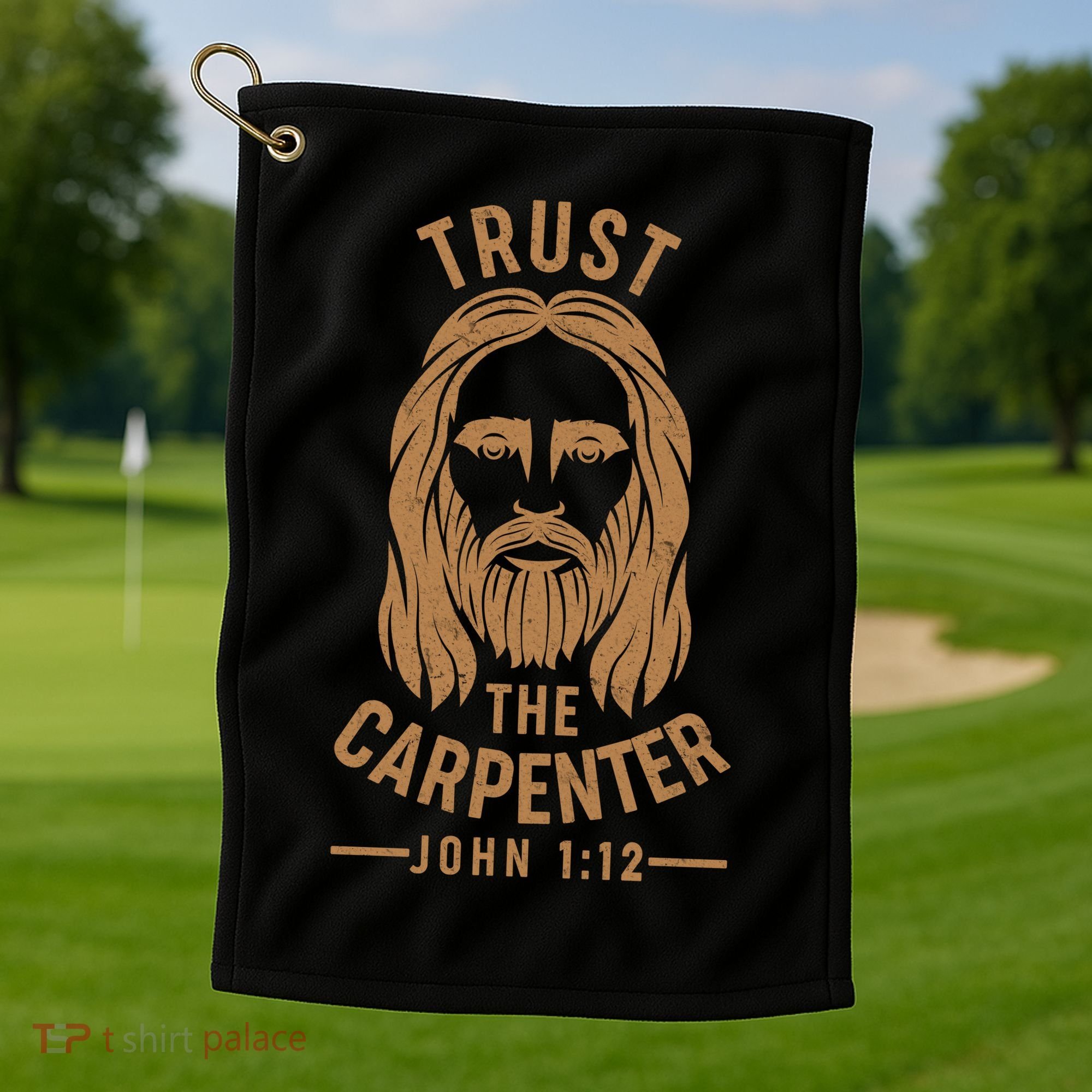 Trust The Carpenter Jesus Christ John 1:12 Golf Towel