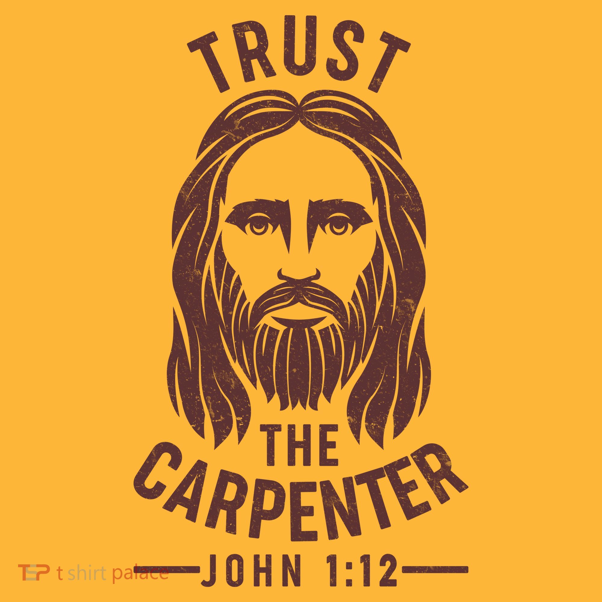Trust The Carpenter Jesus Christ John 1:12 Toddler T-Shirt