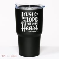 Trust The Lord With All Your Heart Proverbs 3:5 Tumbler thumb 0