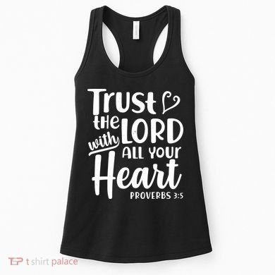 Trust The Lord With All Your Heart Proverbs 3:5 Women's Tank Top