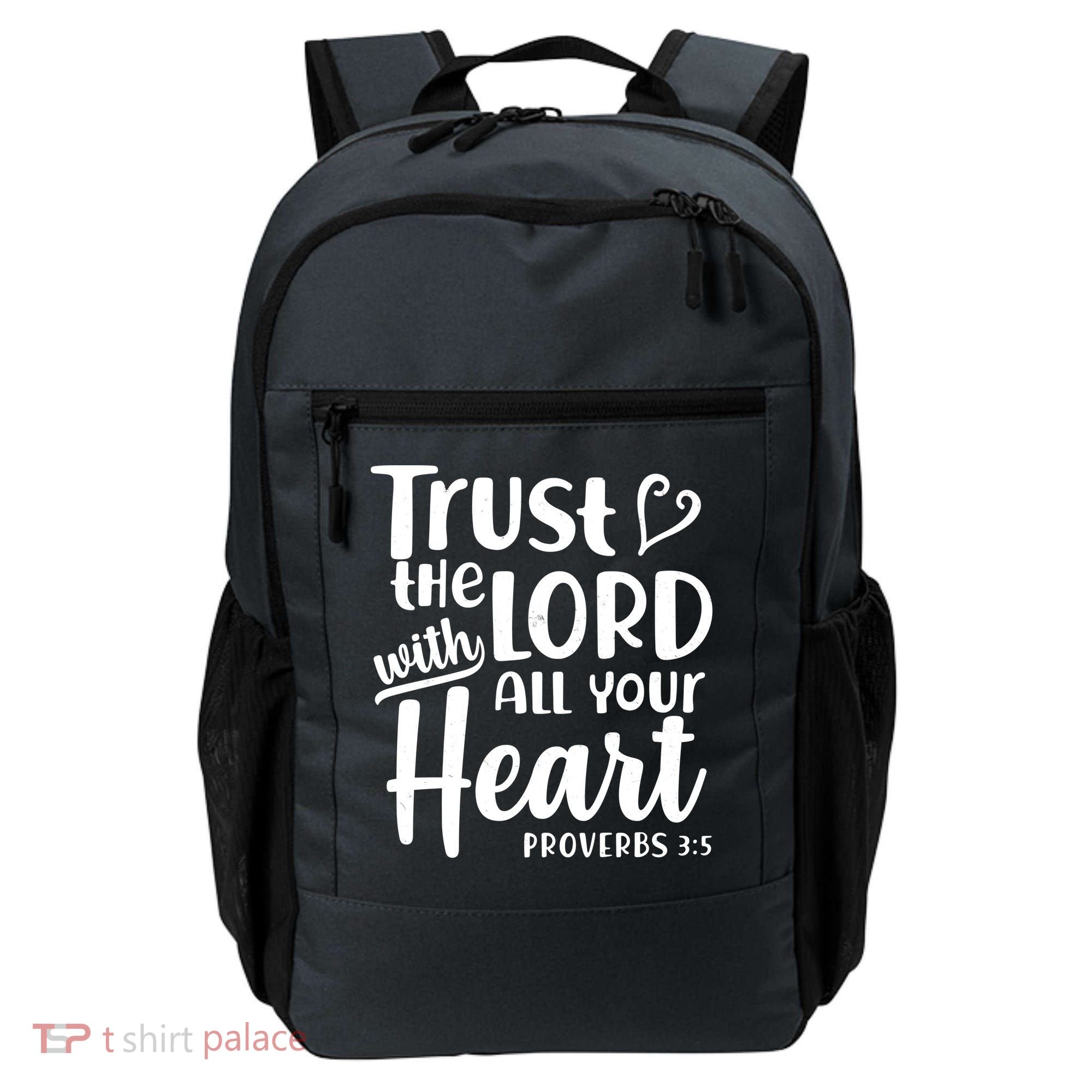 Trust The Lord With All Your Heart Proverbs 3:5 Backpack