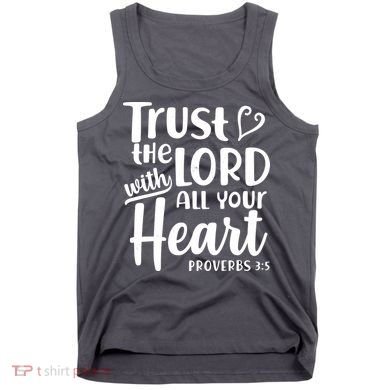 Trust The Lord With All Your Heart Proverbs 3:5 Tank Top