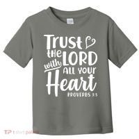 Trust The Lord With All Your Heart Proverbs 3:5 Toddler T-Shirt thumb 0