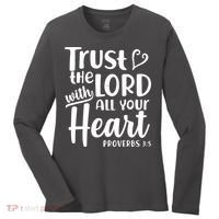 Trust The Lord With All Your Heart Proverbs 3:5 Women's Long Sleeve Shirt thumb 0