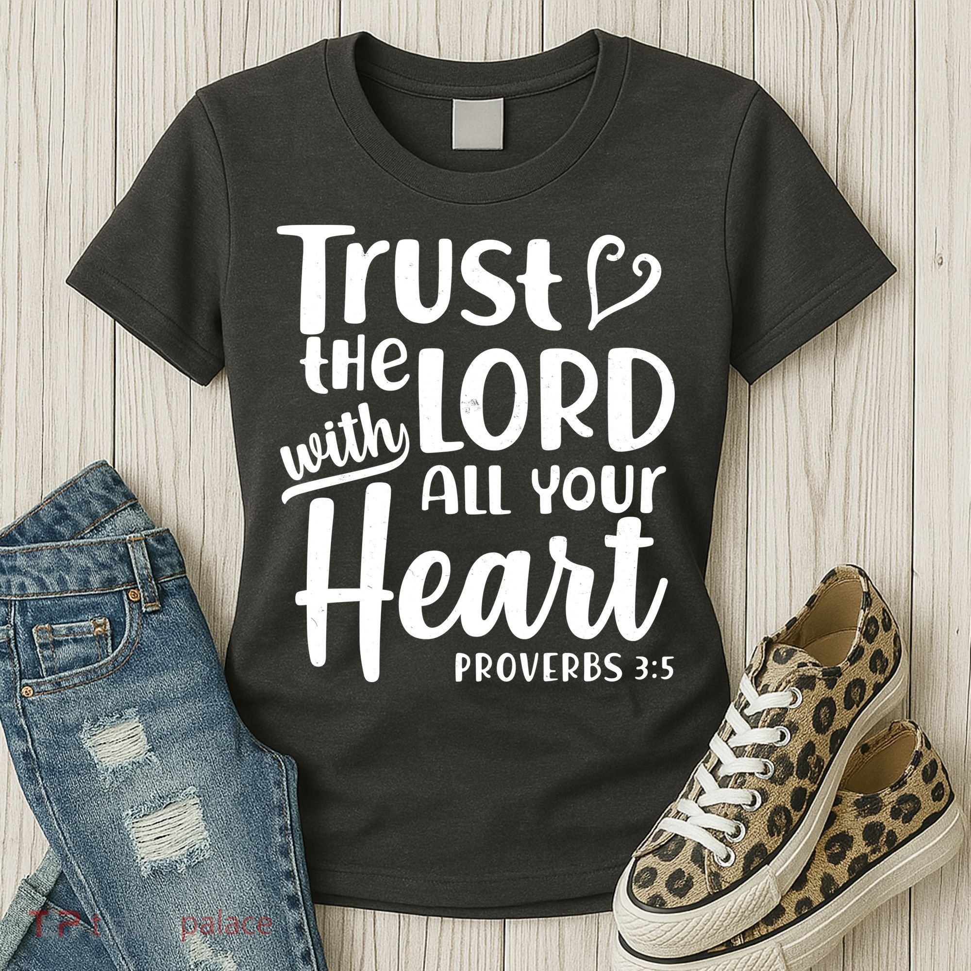 Trust The Lord With All Your Heart Proverbs 3:5 Women's T-Shirt