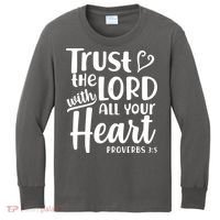 Trust The Lord With All Your Heart Proverbs 3:5 Kids Long Sleeve Shirt thumb 0