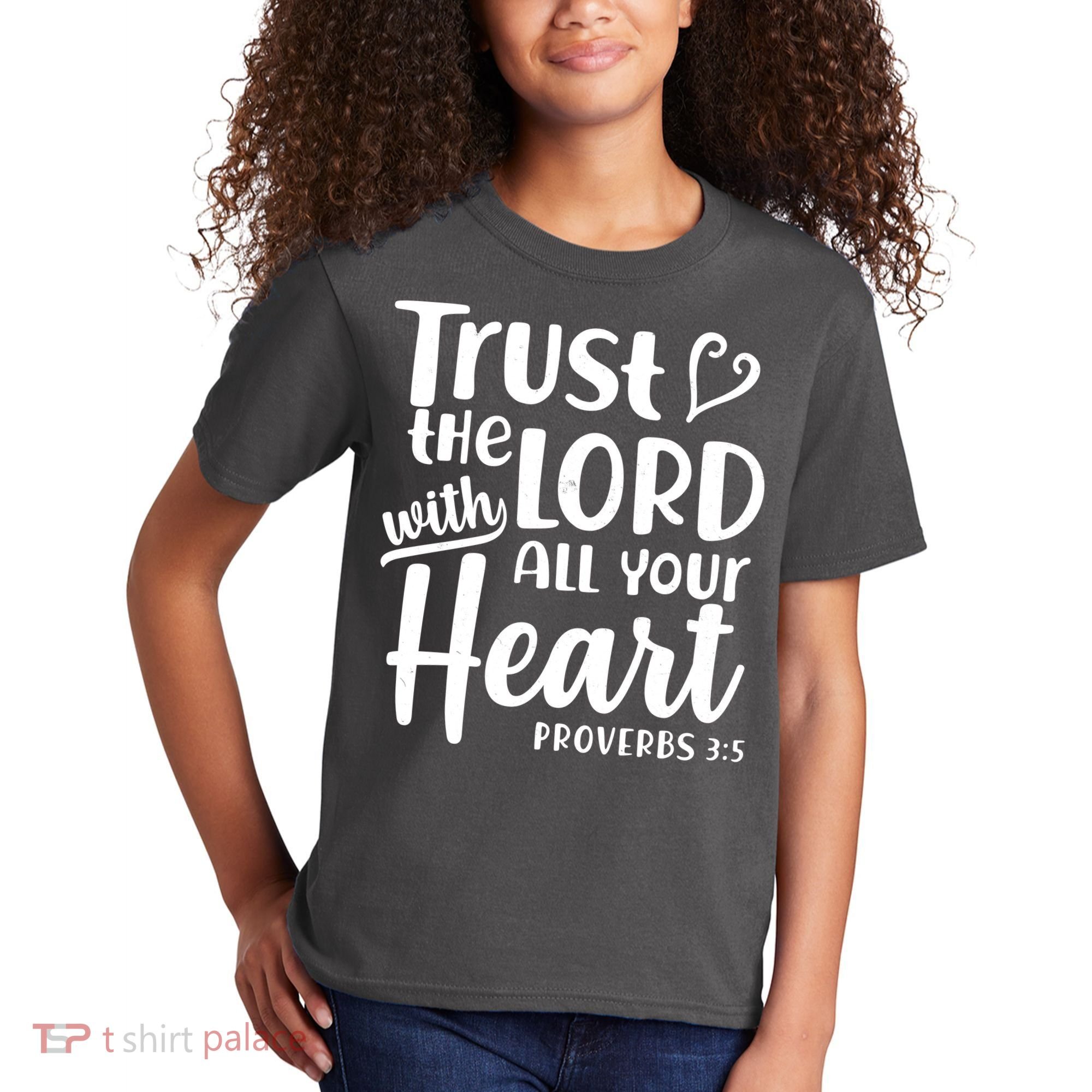 Trust The Lord With All Your Heart Proverbs 3:5 Kids T-Shirt