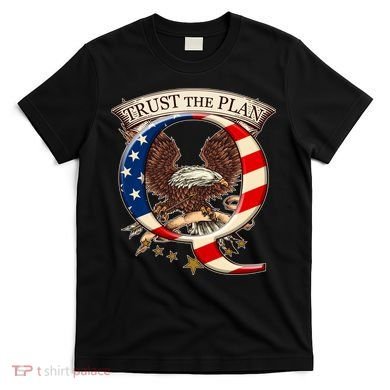 Trust The Plan Qanon American Flag Eagle T-Shirt