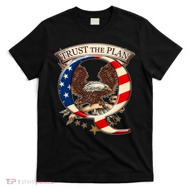 Trust The Plan Qanon American Flag Eagle T-Shirt