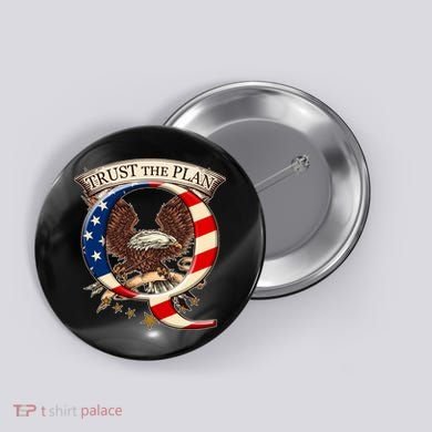 Trust The Plan Qanon American Flag Eagle Button