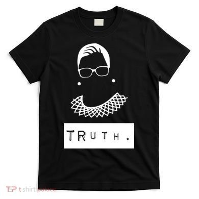 TRuth Ruth Bader Ginsberg T-Shirt
