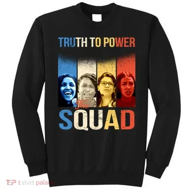 Truth To Power The Squad Sweatshirt