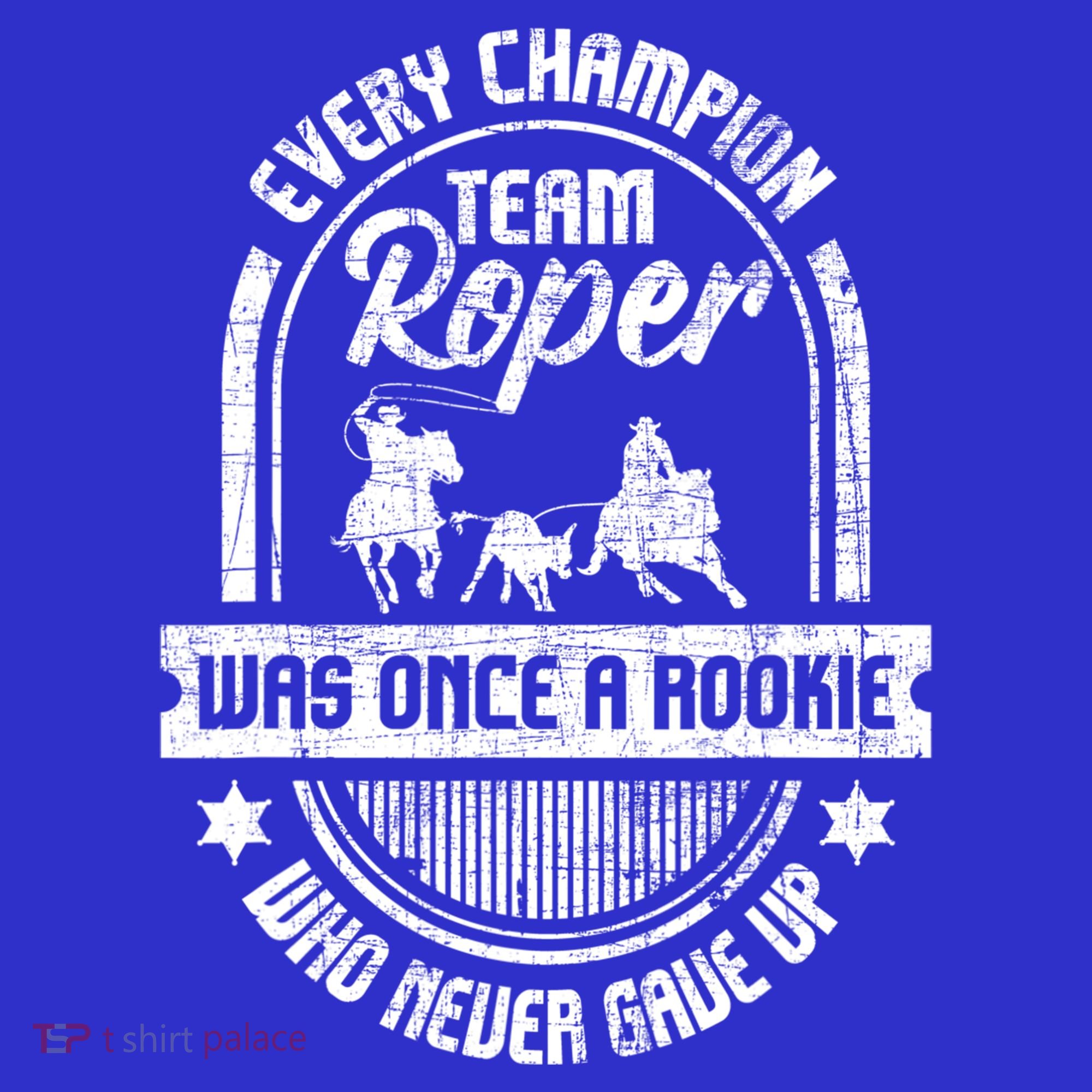 Team Roper Was Once A Rookie Cute Gift Roping Lover Horse Riding Meaningful Gift Sweatshirt