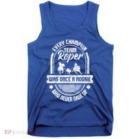 Team Roper Was Once A Rookie Cute Gift Roping Lover Horse Riding Meaningful Gift Tank Top thumb 0