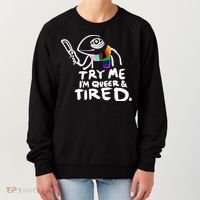 Try Me I'm Queer And Tired Women's Sweatshirt thumb 0