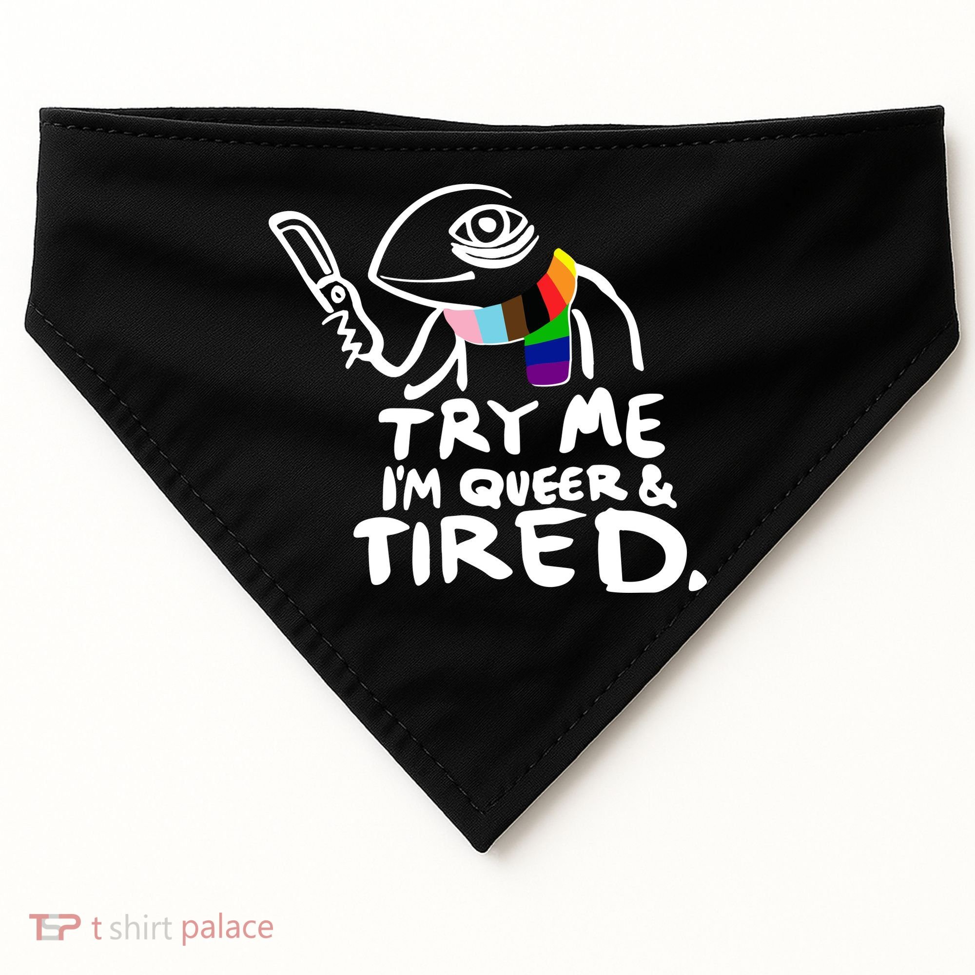 Try Me I'm Queer And Tired USA-Made Doggie Bandana