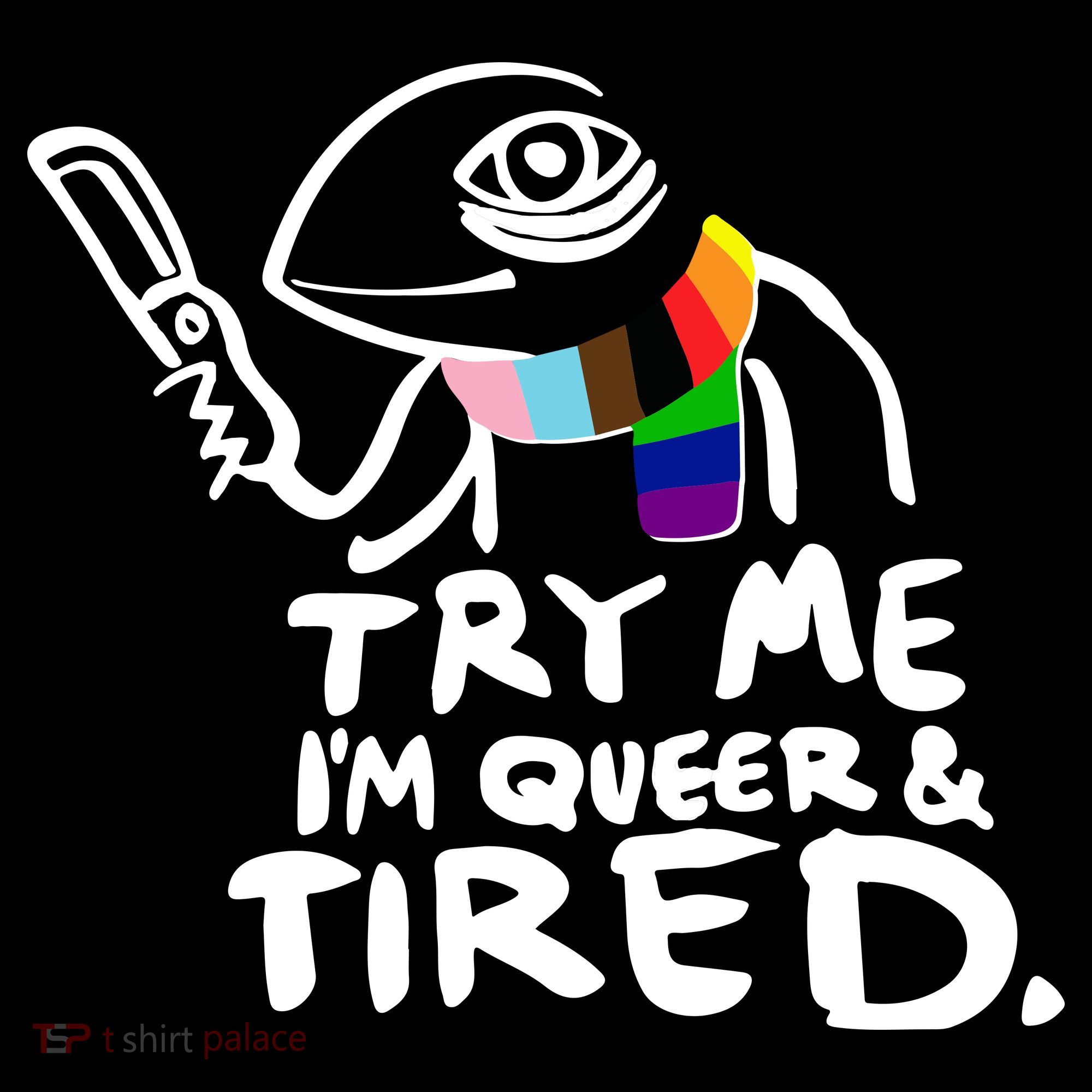 Try Me I'm Queer And Tired Bucket Hat