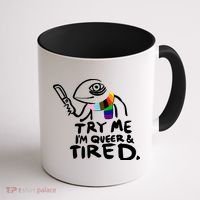 Try Me I'm Queer And Tired Coffee Mug thumb 1