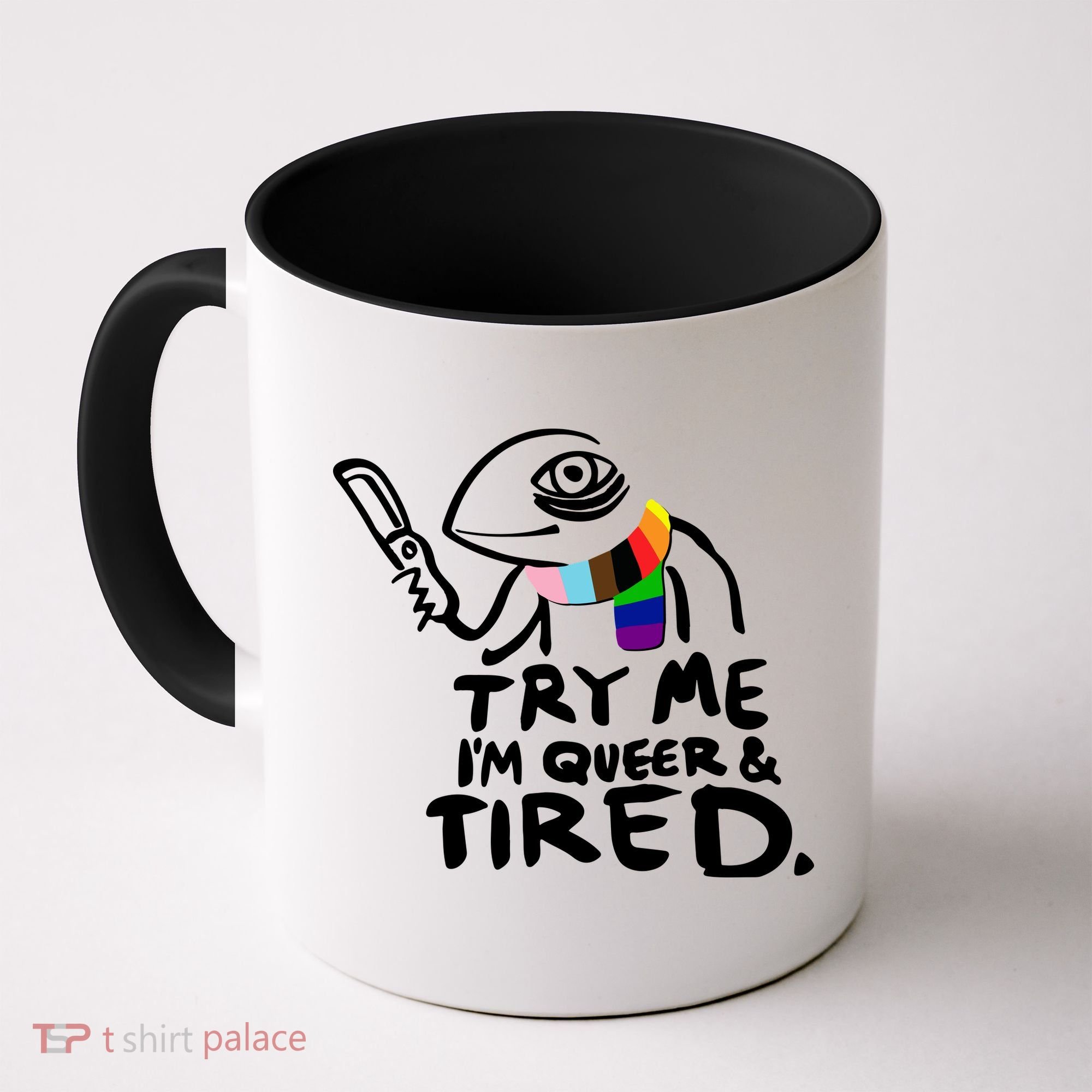 Try Me I'm Queer And Tired Coffee Mug