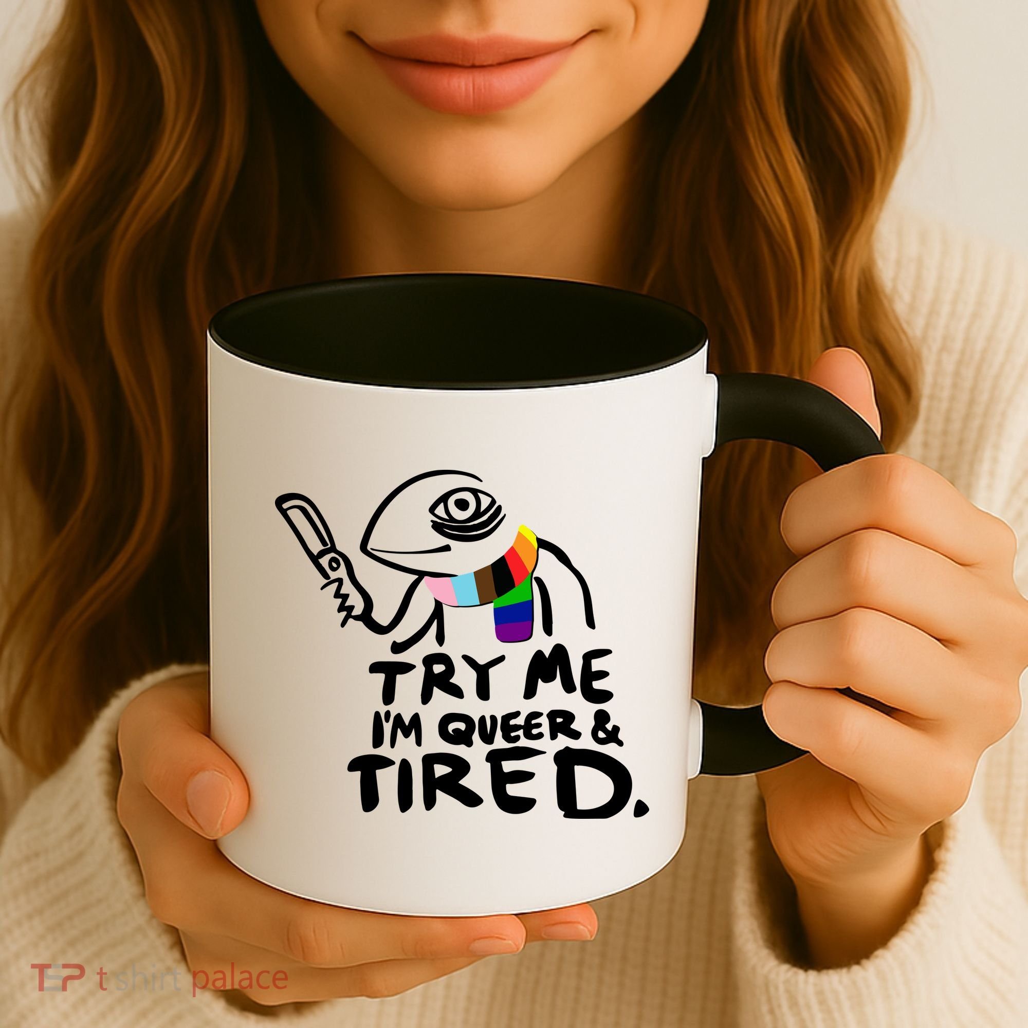 Try Me I'm Queer And Tired Coffee Mug