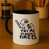 Try Me I'm Queer And Tired Coffee Mug thumb 4