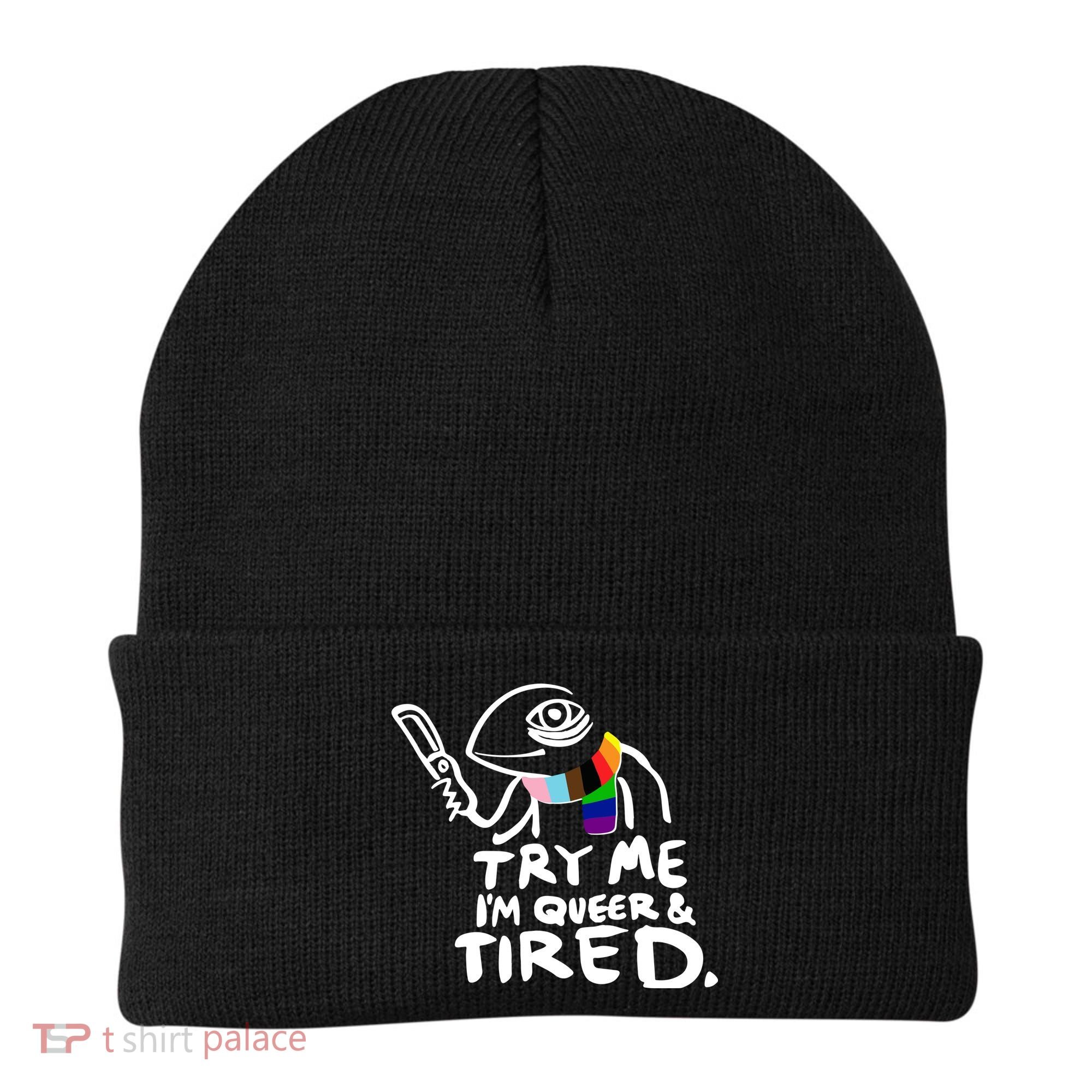 Try Me I'm Queer And Tired Beanie