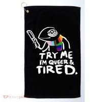 Try Me I'm Queer And Tired Golf Towel thumb 0