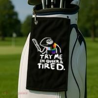 Try Me I'm Queer And Tired Golf Towel thumb 2