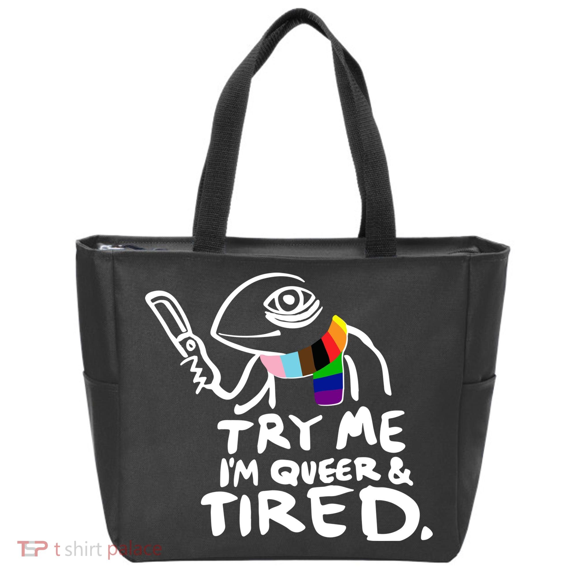 Try Me I'm Queer And Tired Tote Bag