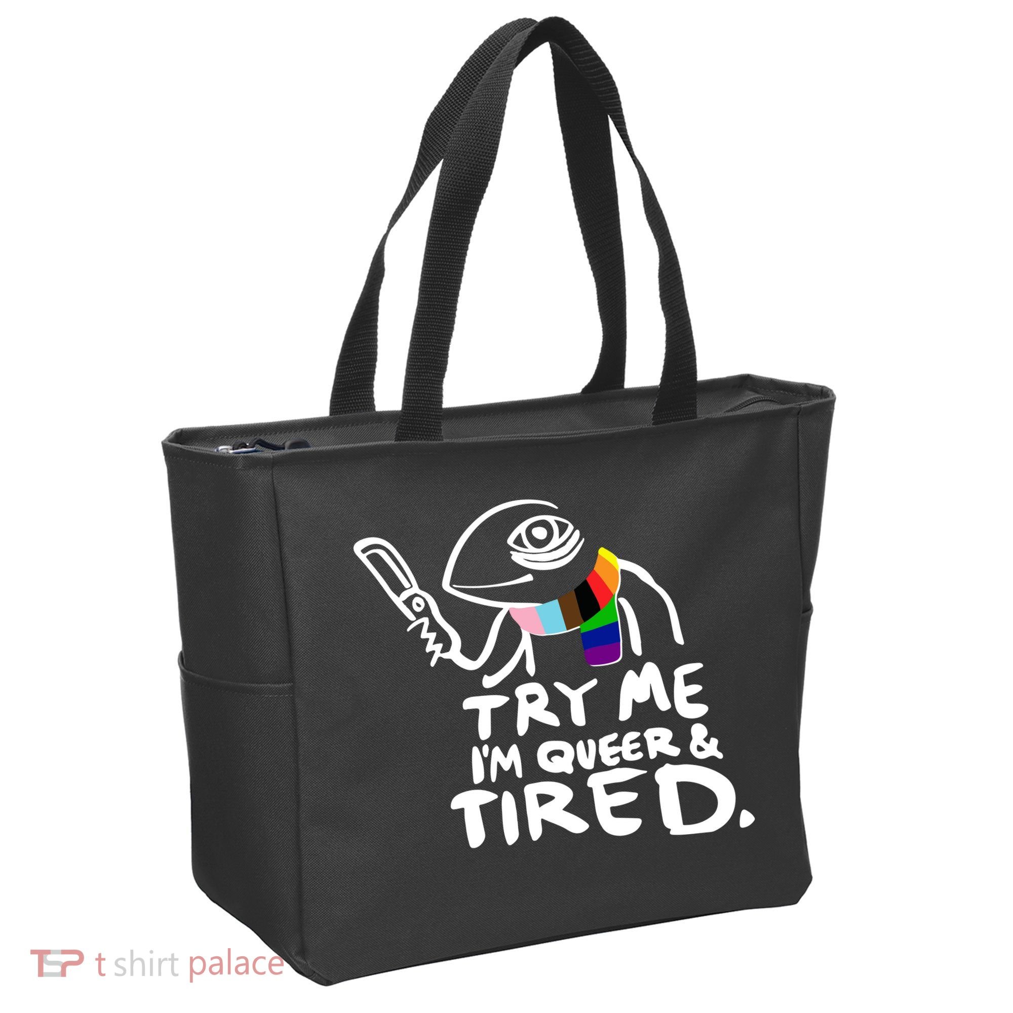 Try Me I'm Queer And Tired Tote Bag