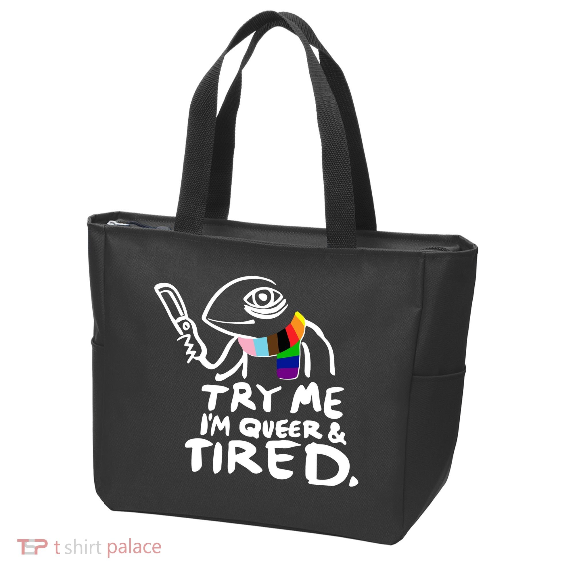 Try Me I'm Queer And Tired Tote Bag