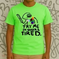 Try Me I'm Queer And Tired T-Shirt thumb 3