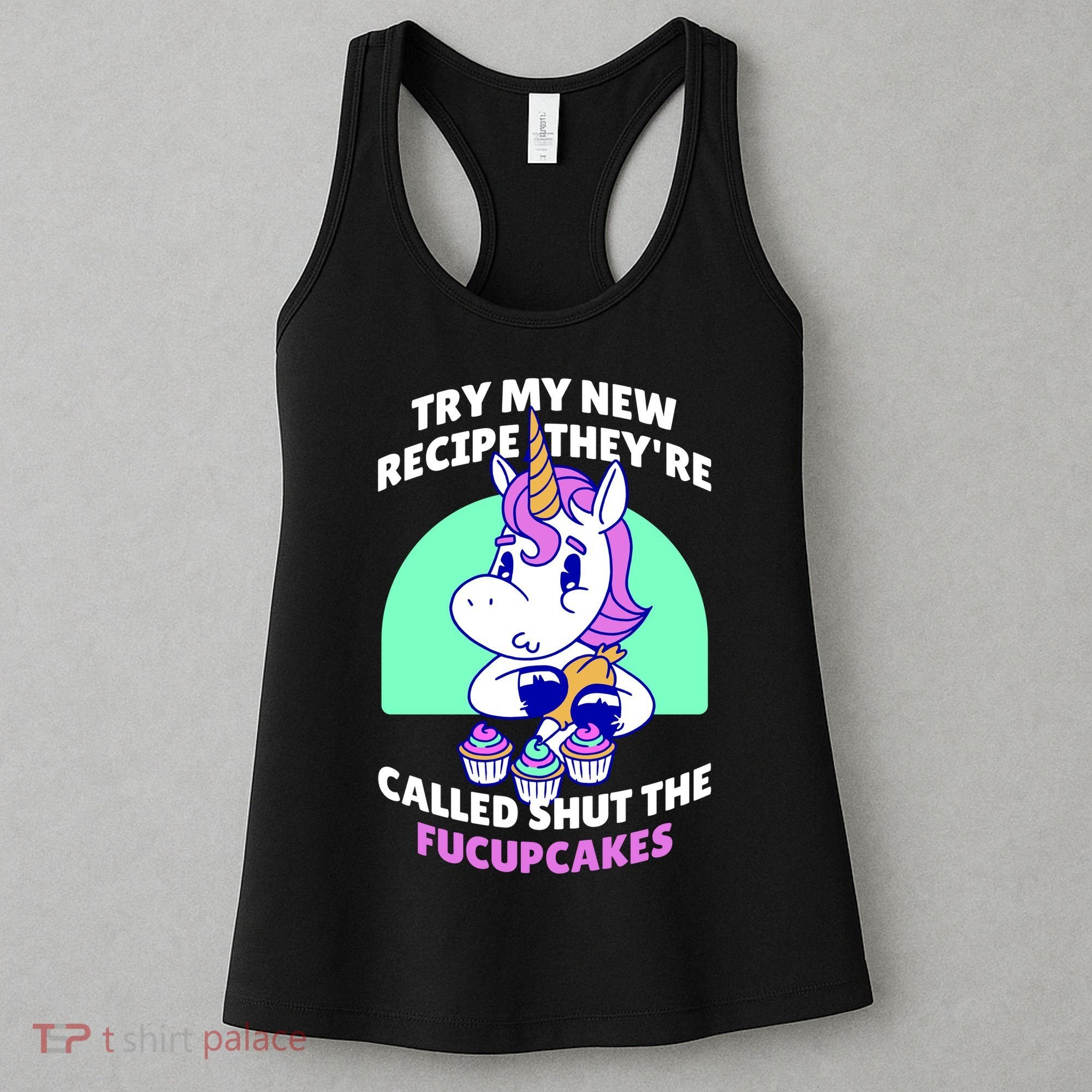 Try My Recipe Shut the Fucupcakes Funny Unicorn Women's Tank Top