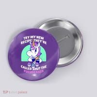Try My Recipe Shut the Fucupcakes Funny Unicorn Button thumb 0