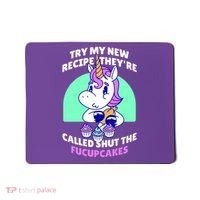 Try My Recipe Shut the Fucupcakes Funny Unicorn Mousepad thumb 0