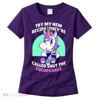 Try My Recipe Shut the Fucupcakes Funny Unicorn Women's T-Shirt thumb 0