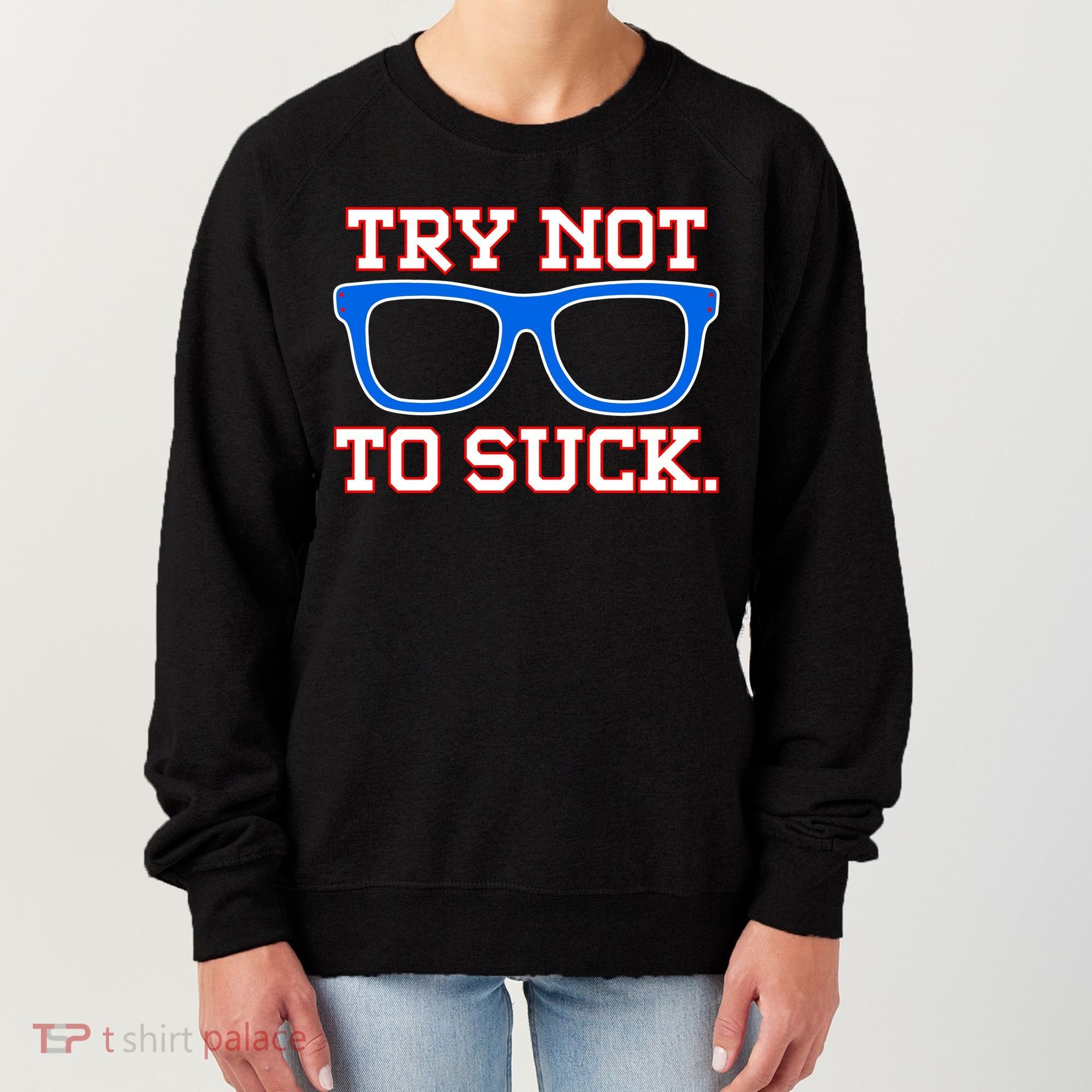 Try Not To Suck Chicago! Baseball Glasses Women's Sweatshirt