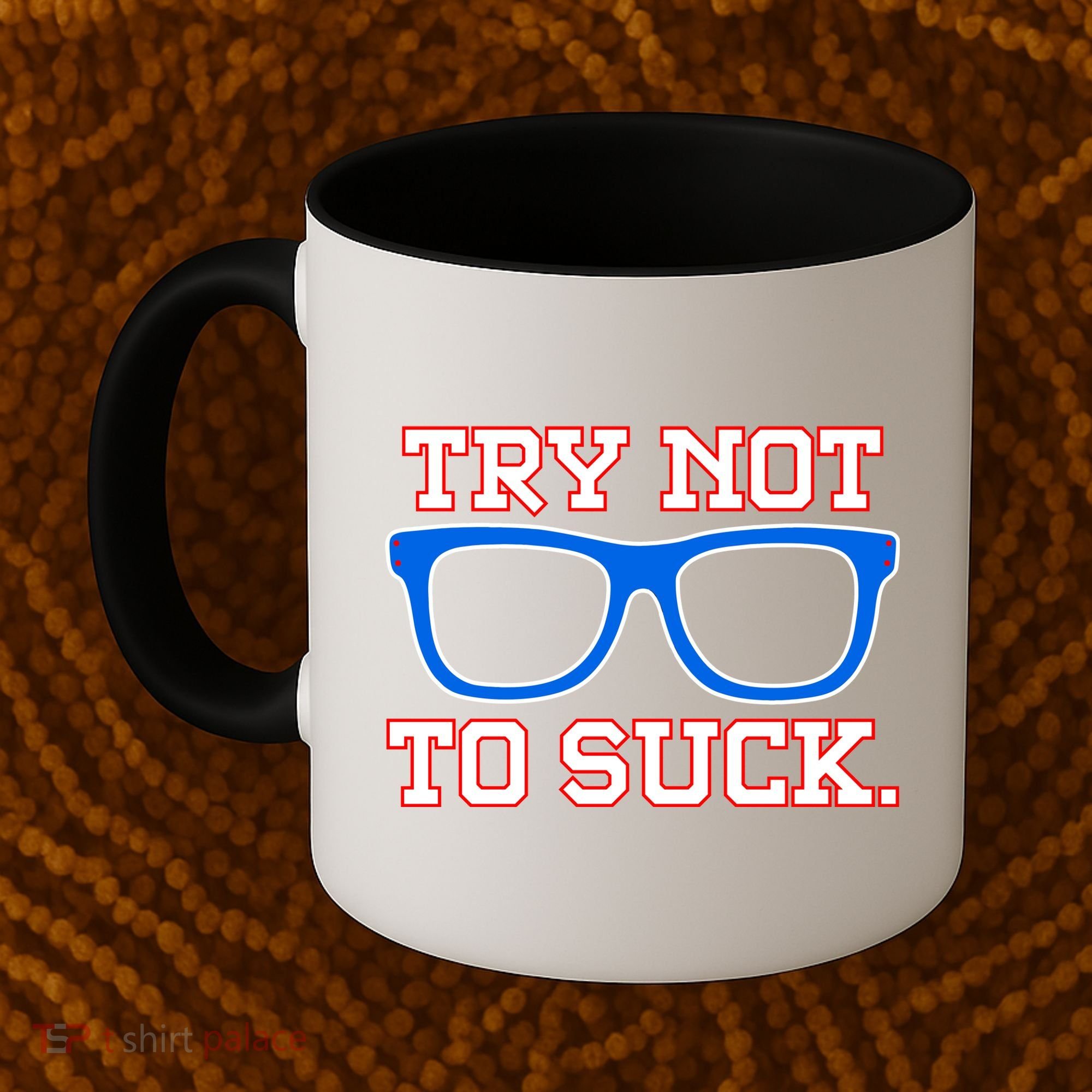 Try Not To Suck Chicago! Baseball Glasses Coffee Mug