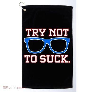 Try Not To Suck Chicago! Baseball Glasses Golf Towel