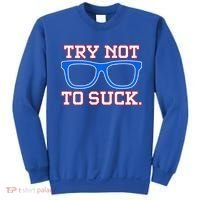 Try Not To Suck Chicago! Baseball Glasses Sweatshirt thumb 0