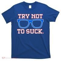 Try Not To Suck Chicago! Baseball Glasses T-Shirt thumb 0