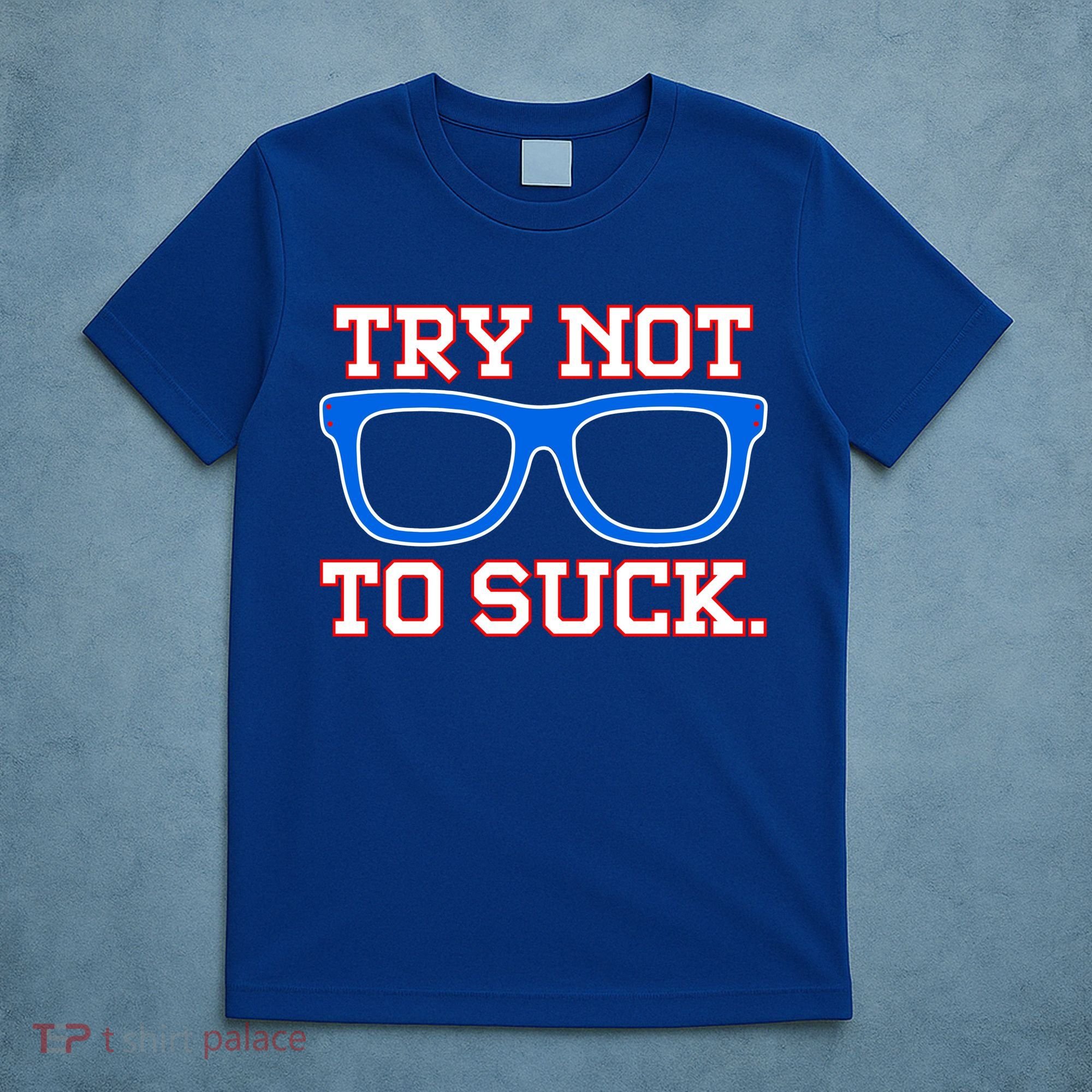 Try Not To Suck Chicago! Baseball Glasses T-Shirt