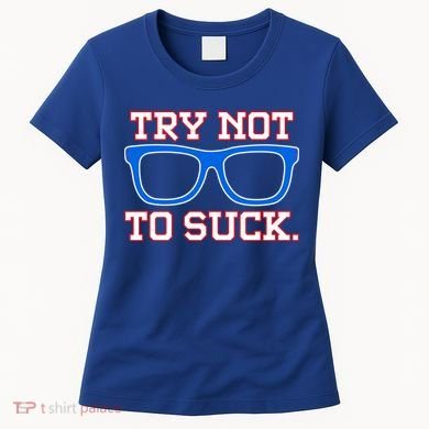 Try Not To Suck Chicago! Baseball Glasses Women's T-Shirt