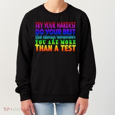 Try Your Hardest On The Test Day Women's Sweatshirt