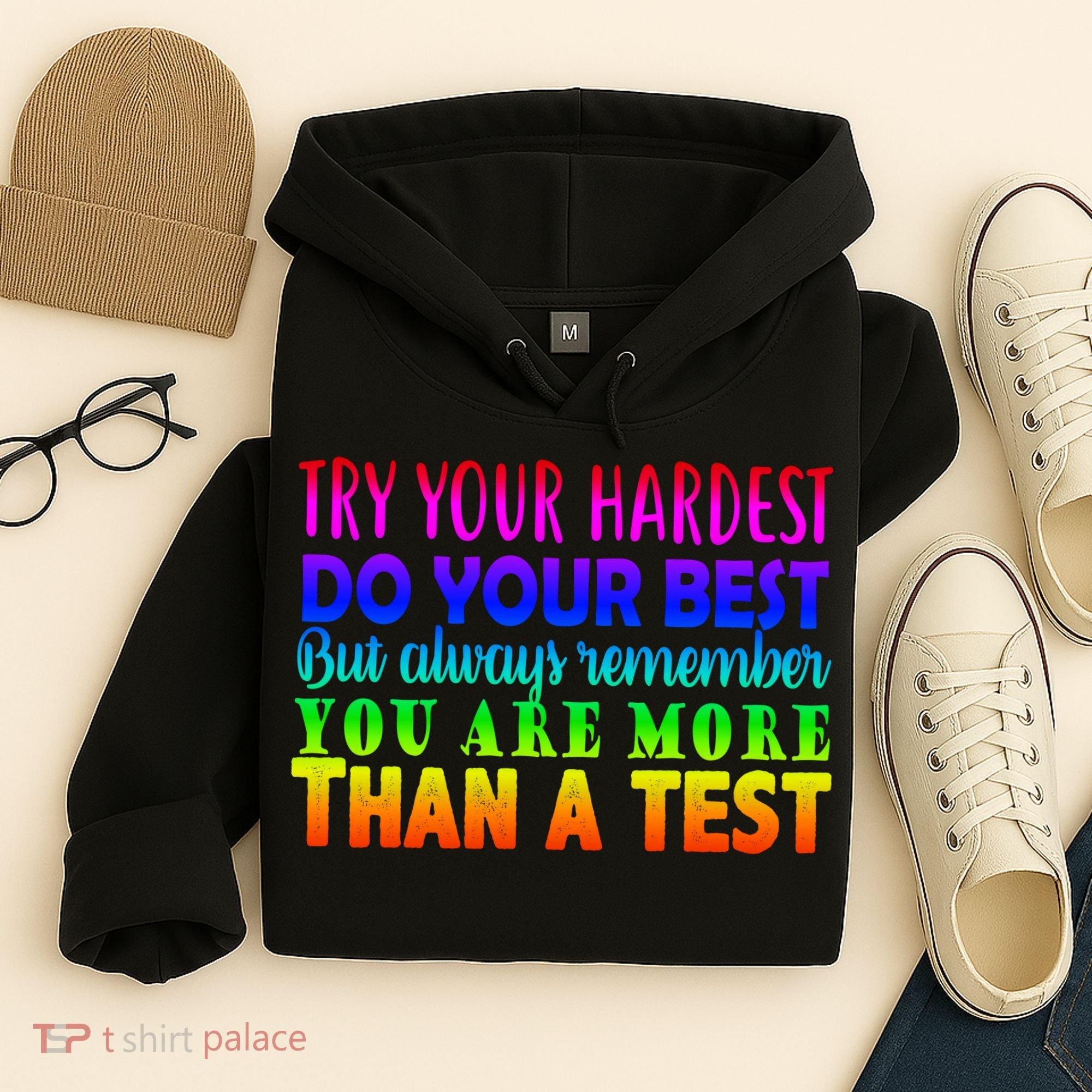 Try Your Hardest On The Test Day Hoodie