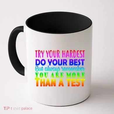 Try Your Hardest On The Test Day Coffee Mug